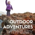 Outdoor Adventures with babies and toddlers pinterest