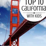 10 Fun Things to Do in California with kids on a California Family Vacation 1