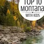 Montana Family Vacation- Over 25 Fun Things in Montana with Kids 1