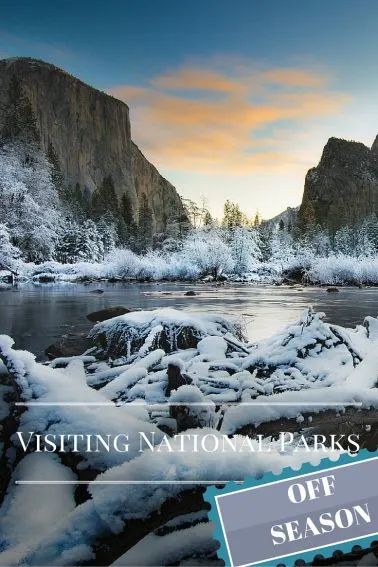 Visiting National Parks in the Off Season- A guide to exploring our parks when the crowds are gone and the amenities are few.