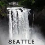 SEATTLE DAY TRIPS including Snoqualmie Falls
