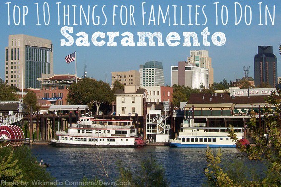 Top 10 Things for Families to do in Sacramento