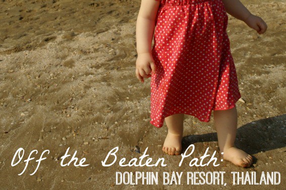 Dolphin Bay Resort Thailand with kids