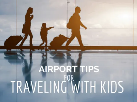 Kid-Friendly Travel Tips for Airports and Airport Security
