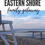 Take a Vacation to the Eastern Shore with Kids 1