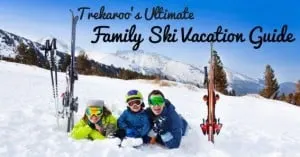 Ultimate Family Ski Vacation Guide