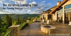 ski vacation lodging tips