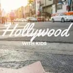 Hollywood & Celebrity-Themed Fun with Kids in Los Angeles 1