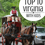 10 Fun Things to do in Virginia with Kids- Virginia Family Vacations 1