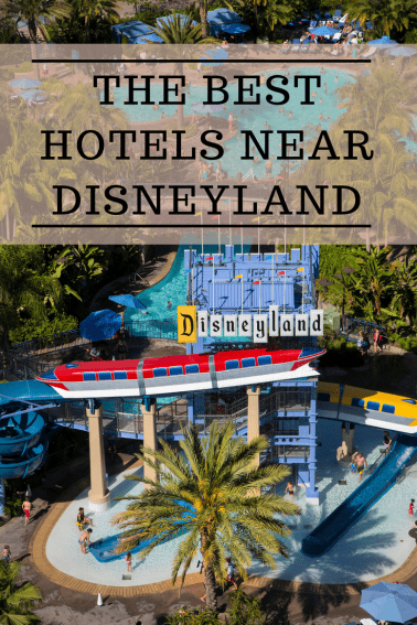 best hotels near Disneyland resort
