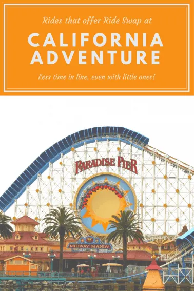 rides that offer ride swap at California Adventure, perfect for traveling families