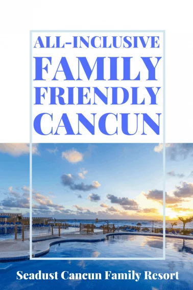 All Inclusive Cancun at Seadust Cancun Family Resort