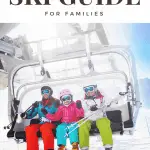 Ultimate Family Ski Vacation Guide 1