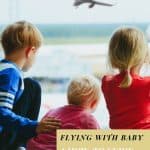 Flying with a Baby | Expert Packing, Airport & Airplane Tips For Parents 1