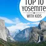 Top 10 Things to do in Yosemite National Park with Kids 1