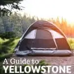Yellowstone Camping: A Guide to Yellowstone Campgrounds 1