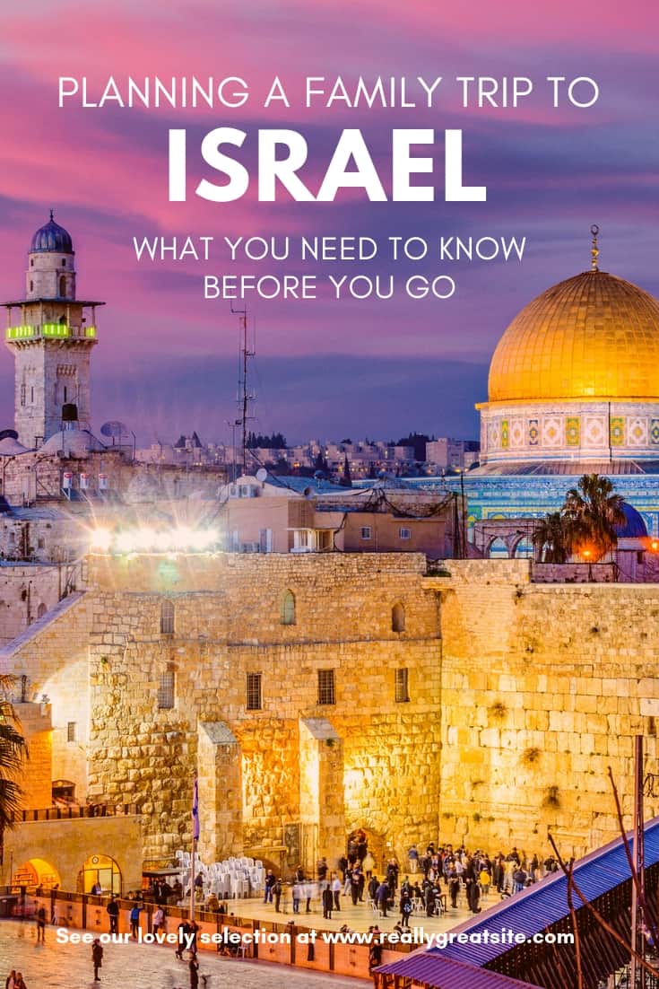 Planning A Family Trip To Israel: What You Need To Know - Trekaroo ...