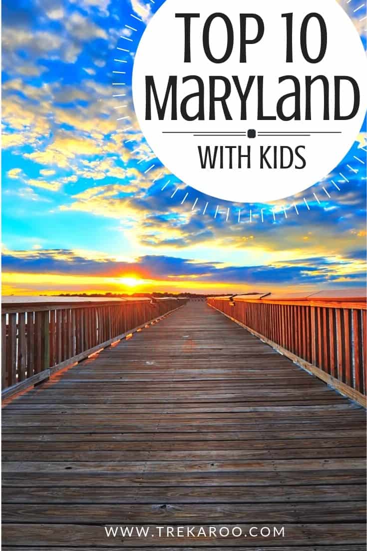10 Fun Things To Do In Maryland With Kids On A Family Vacation