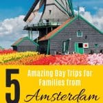 5 Amazing Day Trips from Amsterdam for Families 1