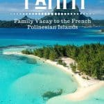 French Polynesian Vacation: Tahiti and Beyond 1