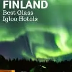 Northern Lights Finland - Best Glass Igloo Hotels