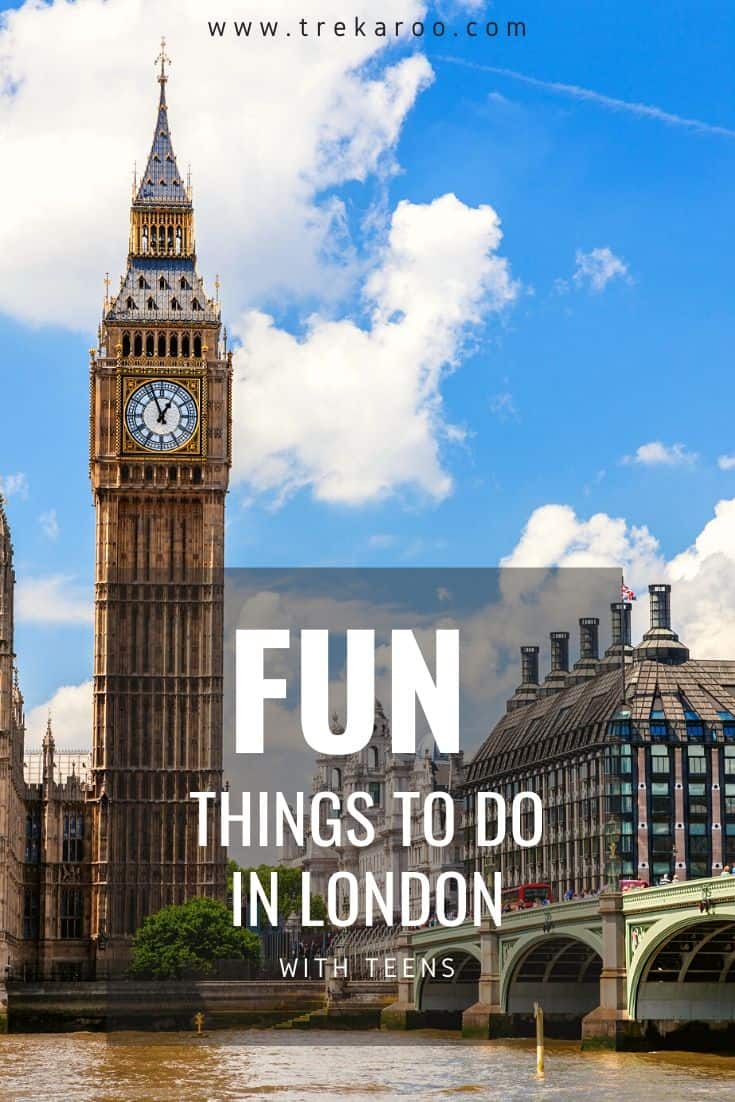 25 Cool Things to do in London with Teens on Vacation