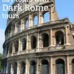 Best Rome Day Tours with Dark Rome 1