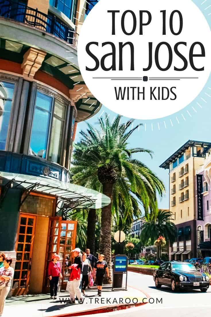 Top 10 Fun Things To Do In San Jose With Kids Trekaroo