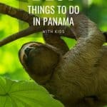 15 Fabulous Things to do in Panama with Kids on a Family Vacation 1