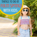 Things to do in palm Springs with kids