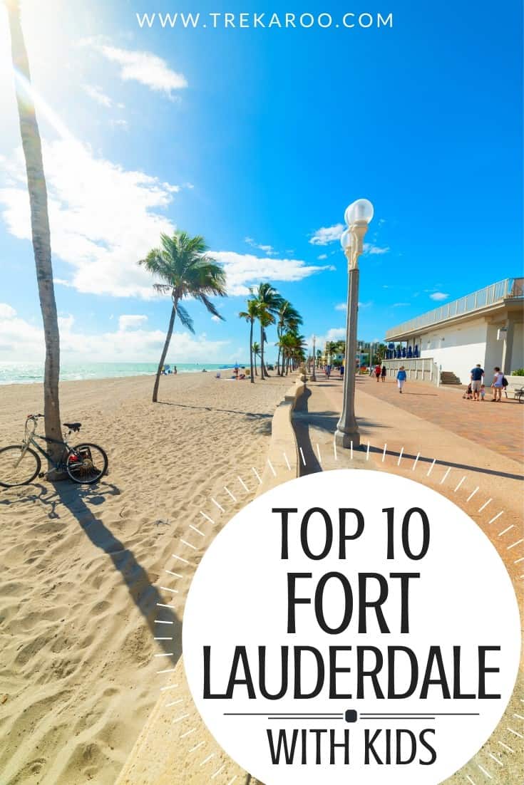 Top 10 Things to do in Fort Lauderdale with Kids on a Family Vacation