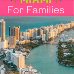 Things to do in Miami with Kids